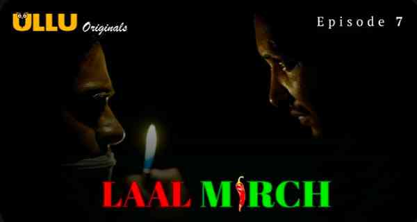 Laal Mirch 2024 Ep 7 Ullu Porn Web Series HD